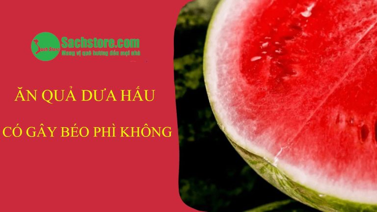 Ăn quả dưa hấu có gây béo phì không?