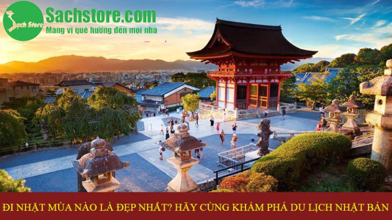 Đi Nhật mùa nào là đẹp nhất? Hãy cùng khám phá du lịch Nhật Bản