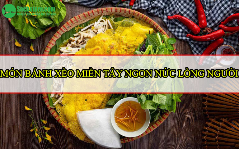 Món bánh xèo miền Tây ngon nức lòng người