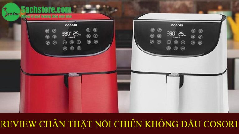 Review chân thật nồi chiên không dầu Cosori